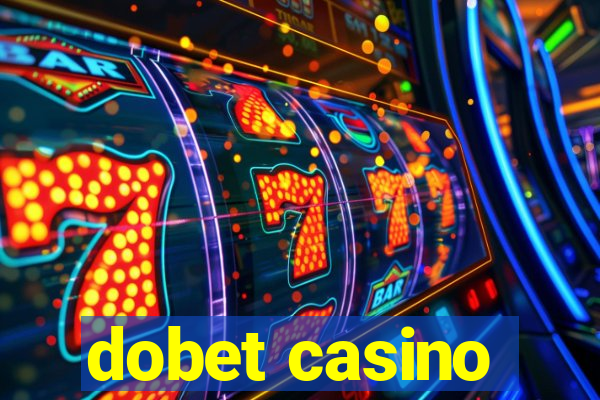 dobet casino